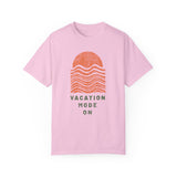 Vacation Mode On | Garment-Dyed T-shirt