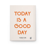 Today is a Good Day | Hardcover Journal